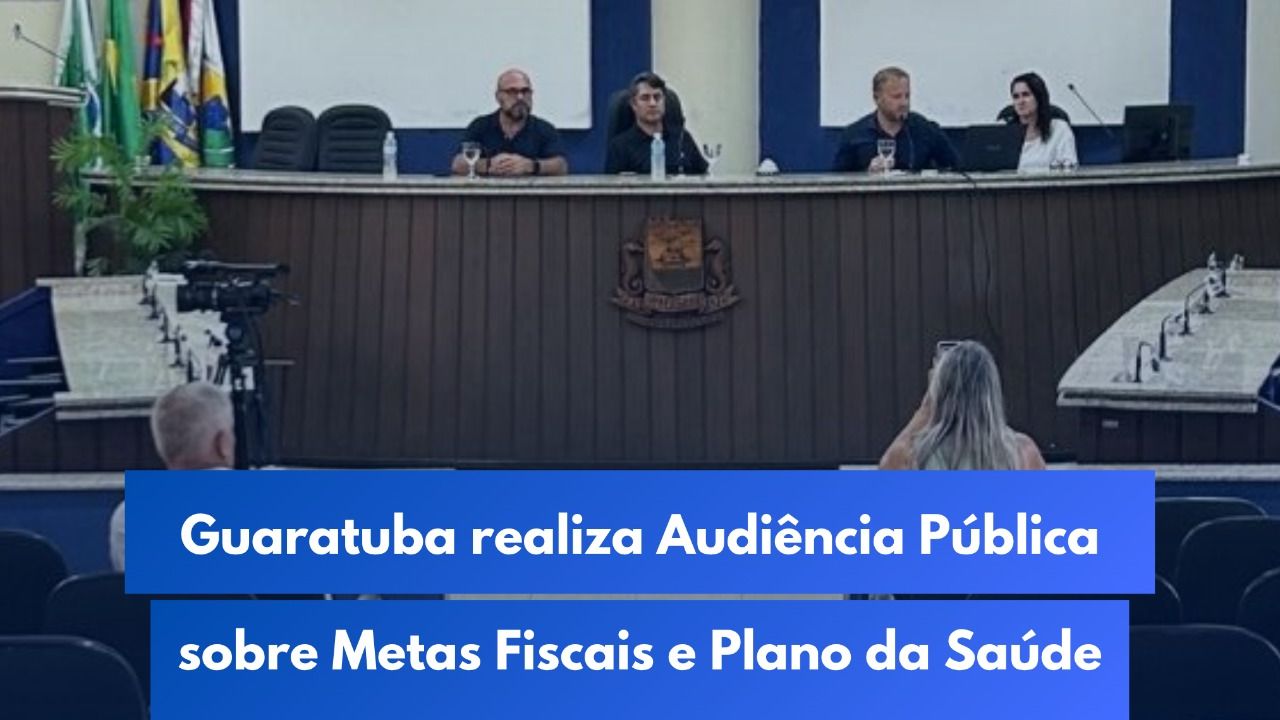 Guaratuba realiza Audiência Pública sobre Metas Fiscais e Plano da Saúde